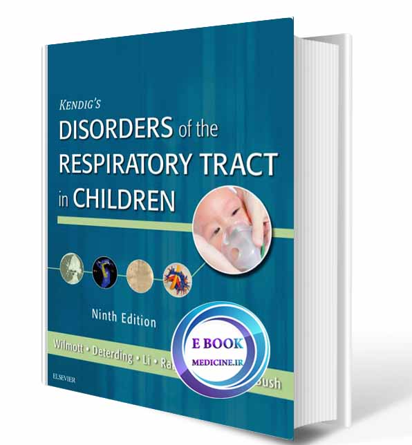 دانلود کتاب Kendig's Disorders of the Respiratory Tract in Children 2019 (Original PDF)