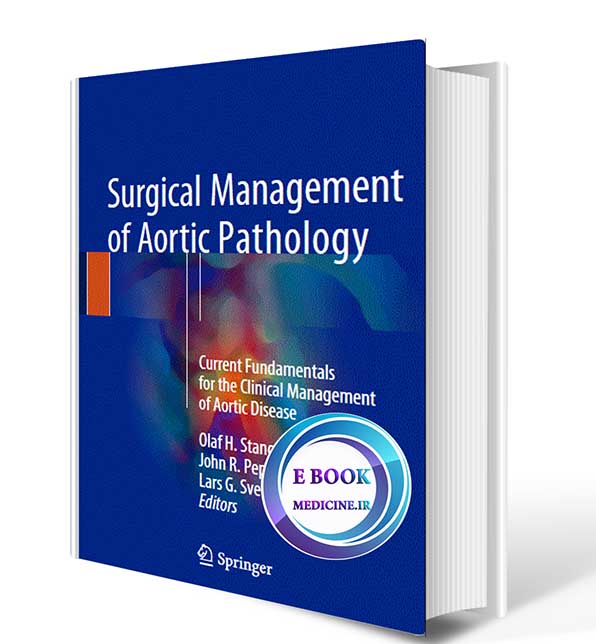 دانلود کتاب -Surgical Management of Aortic Pathology Current Fundamentals for the Clinical  2019