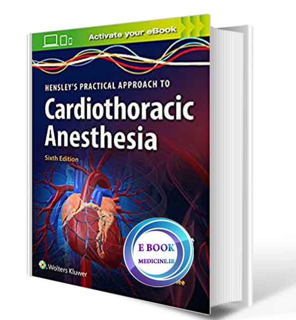 دانلود کتابHensley's Practical Approach to Cardiothoracic Anesthesia 2019(  PDF)  