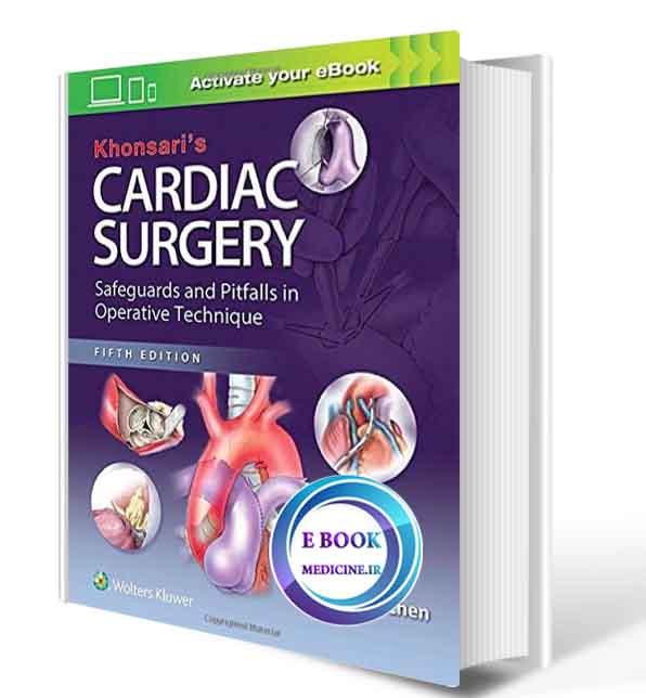 دانلود کتاب Khonsari's Cardiac Surgery: Safeguards and Pitfalls in Operative Technique2017 (  PDF)