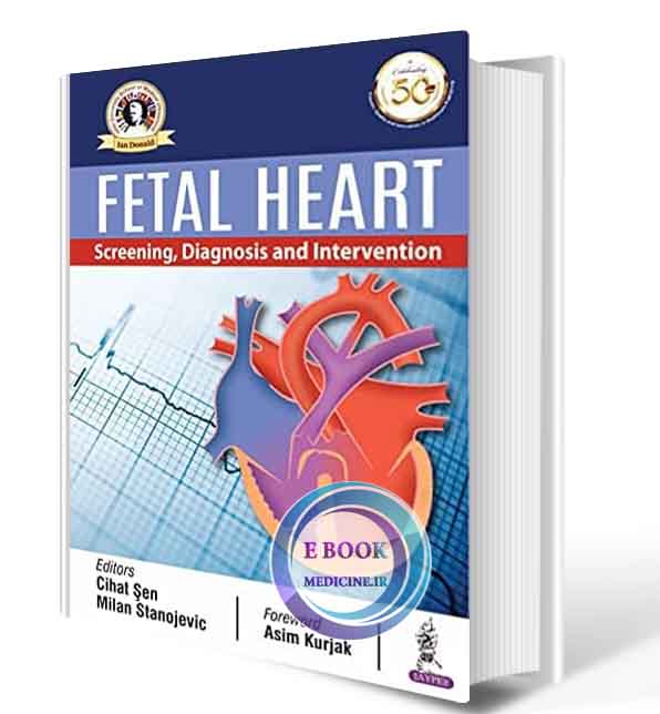 دانلود کتاب Fetal Heart: Screening, Diagnosis And Intervention 2019(ORIGINAL PDF)