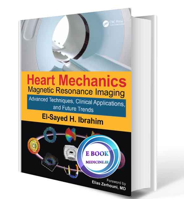 دانلود کتاب Heart Mechanics Magnetic Resonance Imaging—Advanced Techniques, Clinical Applications, and Future Trends Volume2-  2017(ORIGINAL PDF)  