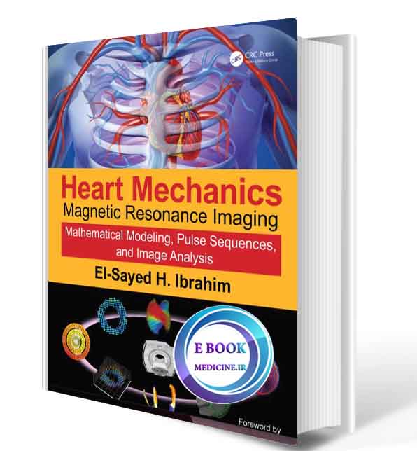 دانلود کتاب  Heart Mechanics Magnetic Resonance Imaging—Mathematical Modeling, Pulse Sequences, and Image Analysis Volume 1-2017(ORIGINAL PDF)  