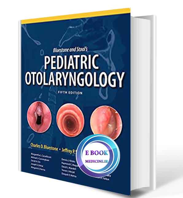 دانلود کتابBluestone and Stool's: Pediatric Otolaryngology ( ORIGINAL PDF)