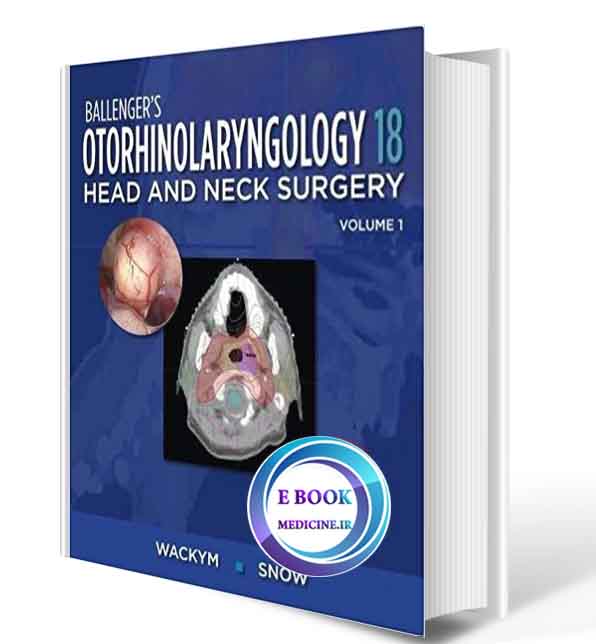 دانلود کتاب Ballenger's Otorhinolaryngology: Head and Neck Surgery (Otorhinolaryngology2017(ORIGINAL PDF)