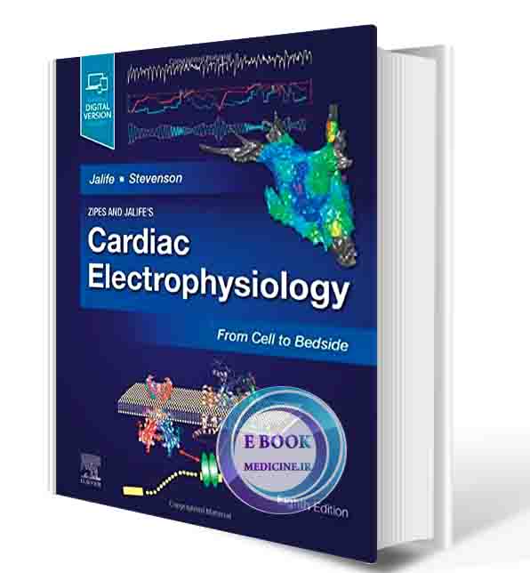 دانلود کتاب Zipes and Jalife’s Cardiac Electrophysiology: From Cell to Bedside 8th Edition 2022(ORIGINAL PDF)