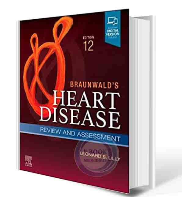 دانلود کتاب Braunwald's Heart Disease Review and Assessment: A Companion to Braunwald’s Heart Disease 12th Edition 2023 (ORIGINAL PDF)