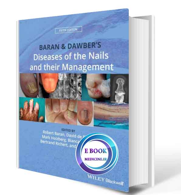 دانلود کتاب Baran and Dawber's Diseases of the Nails and their Management2019 (ORIGINAL PDF)