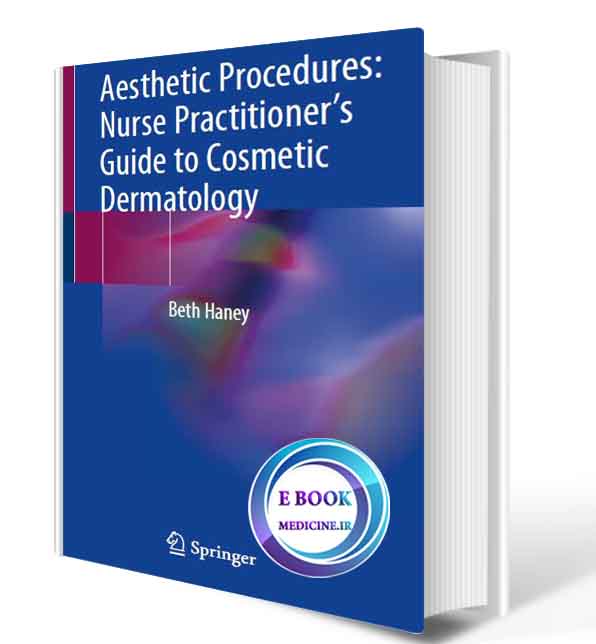 دانلود کتاب Aesthetic Procedures: Nurse Practitioner's Guide to Cosmetic Dermatology2020 (ORIGINAL PDF)