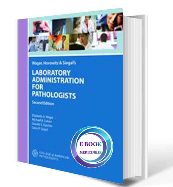 دانلود کتاب Wagar, Horowitz & Siegal's Laboratory Administration for Pathologists 2019 ( PDF)