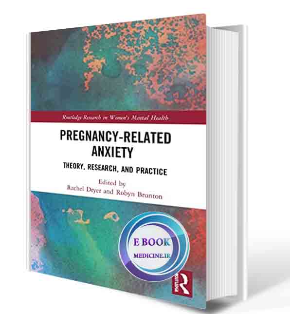دانلود کتاب Pregnancy-related Anxiety: Theory, Research, and Practice (Routledge Research in Women's Mental Health) 1st 2021 (ORIGINAL PDF)