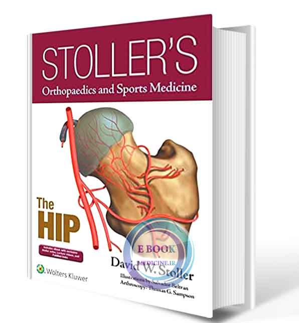 دانلود کتاب Stoller's Orthopaedics and Sports Medicine: The Hip First, Includes Stoller Lecture Videos and Stoller Notes Edition2017( PDF)