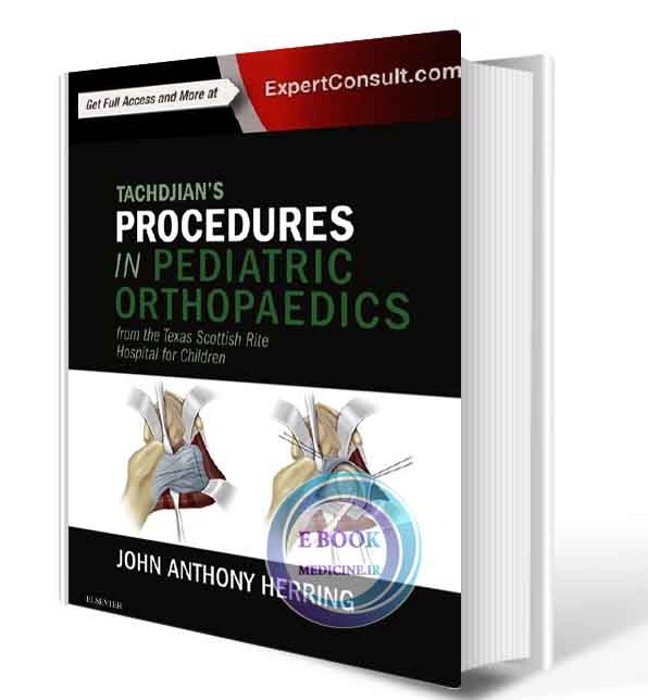  دانلود کتابTachdjian's Procedures in Pediatric Orthopaedics: From the Texas Scottish Rite Hospital for Children( PDF) 