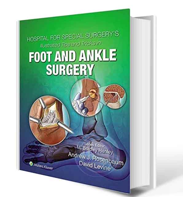 دانلود کتابHospital for Special Surgery's Illustrated Tips and Tricks in Foot and Ankle Surgery 1st  2020 ( PDF)