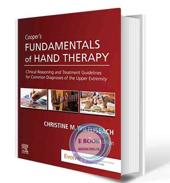 دانلود کتاب Cooper's Fundamentals of Hand Therapy: Clinical Reasoning and Treatment Guidelines for Common Diagnoses of the Upper Extremity 3rd 2019 ( PDF)