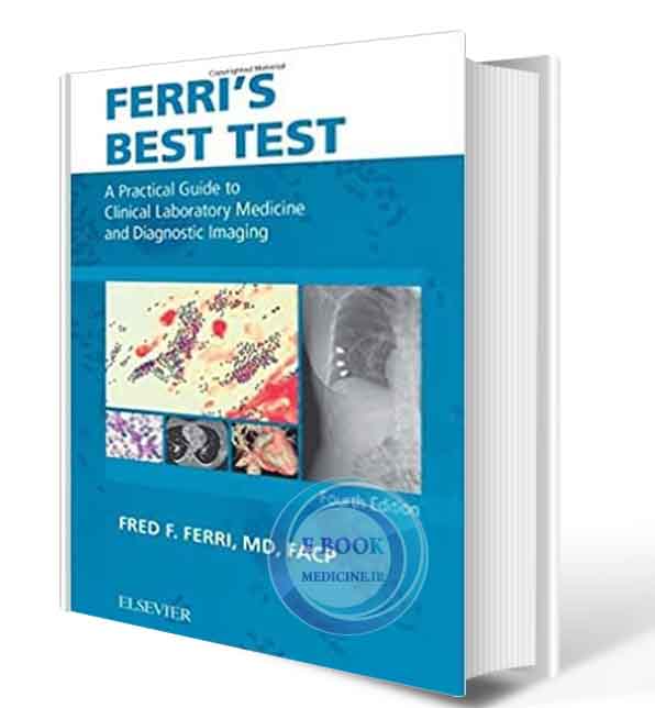 دانلود کتابFerri's Best Test: A Practical Guide to Clinical Laboratory Medicine and Diagnostic Imaging (Ferri's Medical Solutions) 4th 2019 (  PDF)