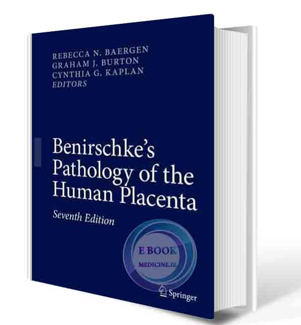 دانلود کتاب Benirschke's Pathology of the Human Placenta 7th ed. 2022 (ORIGINAL PDF)