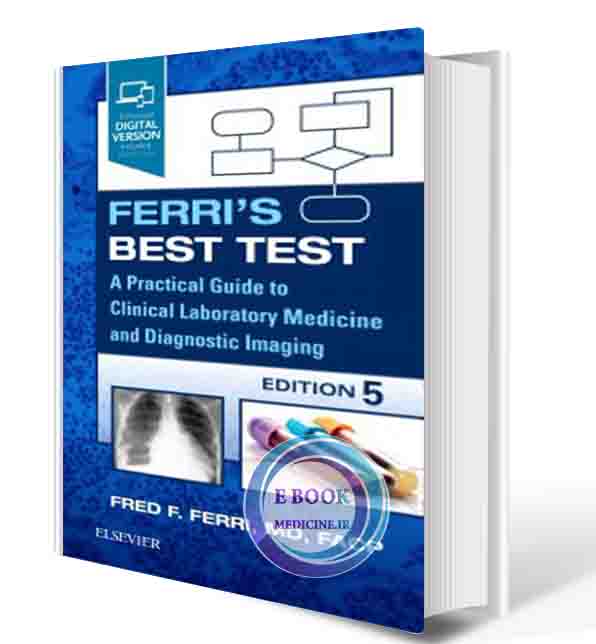 دانلود کتاب Ferri's Best Test: A Practical Guide to Clinical Laboratory Medicine and Diagnostic Imaging (Ferri's Medical Solutions) 5th Edition 2022 (ORIGINAL PDF)