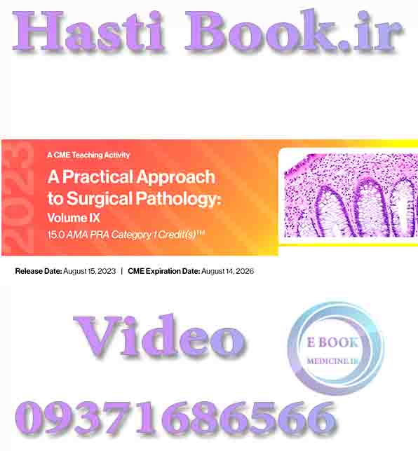 فیلم  A Practical Approach to Surgical Pathology – Volume VI 2020 (Videos)