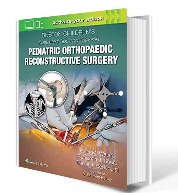 دانلود کتاب Boston Children's Illustrated Tips and Tricks in Pediatric Orthopaedic Reconstructive Surgery 2021 ( PDF) 