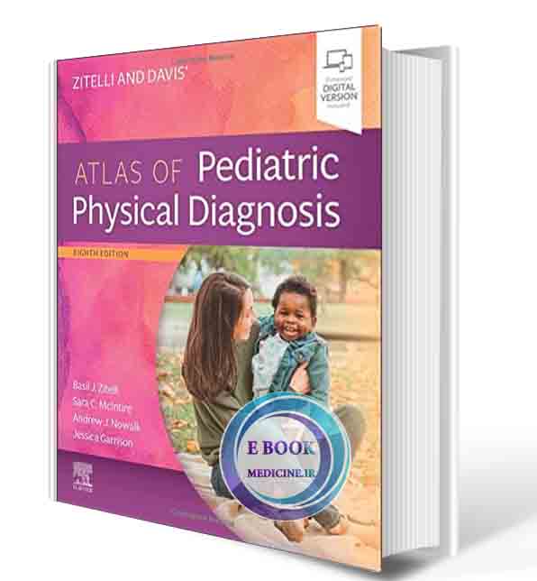 دانلود کتاب Zitelli and Davis' Atlas of Pediatric Physical Diagnosis, 8th Edition2021 (ORIGINAL PDF)