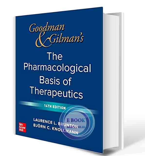 دانلود کتاب Goodman and Gilman's The Pharmacological Basis of Therapeutics, 14th Edition 14th Edition 2023 (ORIGINAL PDF)