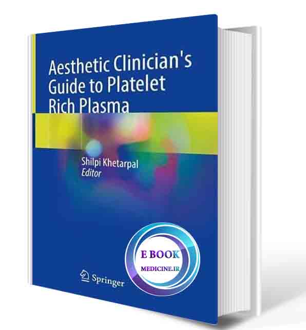 دانلود کتابAesthetic Clinician's Guide to Platelet Rich Plasma 1st ed. 2021(ORIGINAL PDF)