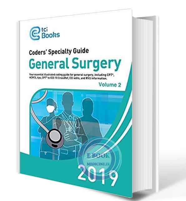 دانلود کتابCoders' Specialty Guide 2019: General Surgery (Volume I & II)2019(ORIGINAL PDF)