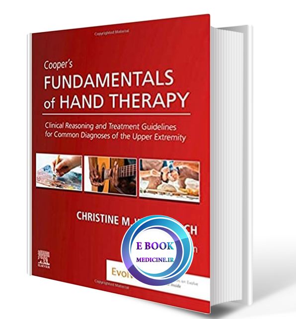 دانلود کتابCooper's Fundamentals of Hand Therapy: Clinical Reasoning and Treatment Guidelines for Common Diagnoses of the Upper Extremity 3rd2020 (ORIGINAL PDF)