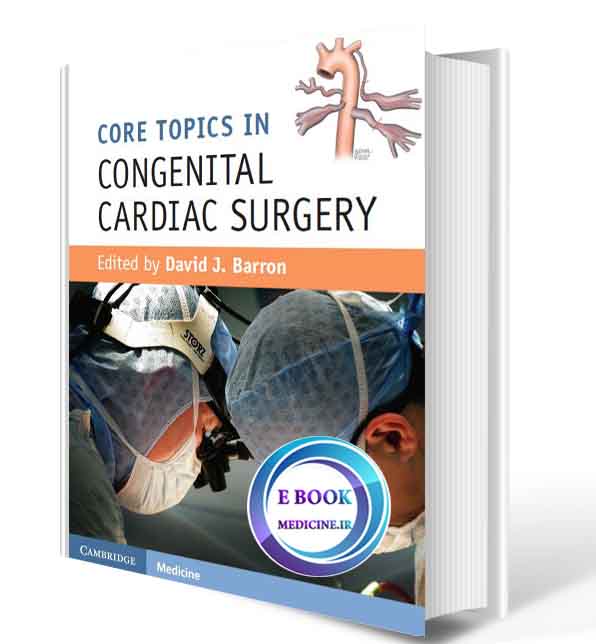 دانلود کتاب Core Topics in Congenital Cardiac Surgery  2018(ORIGINAL PDF)